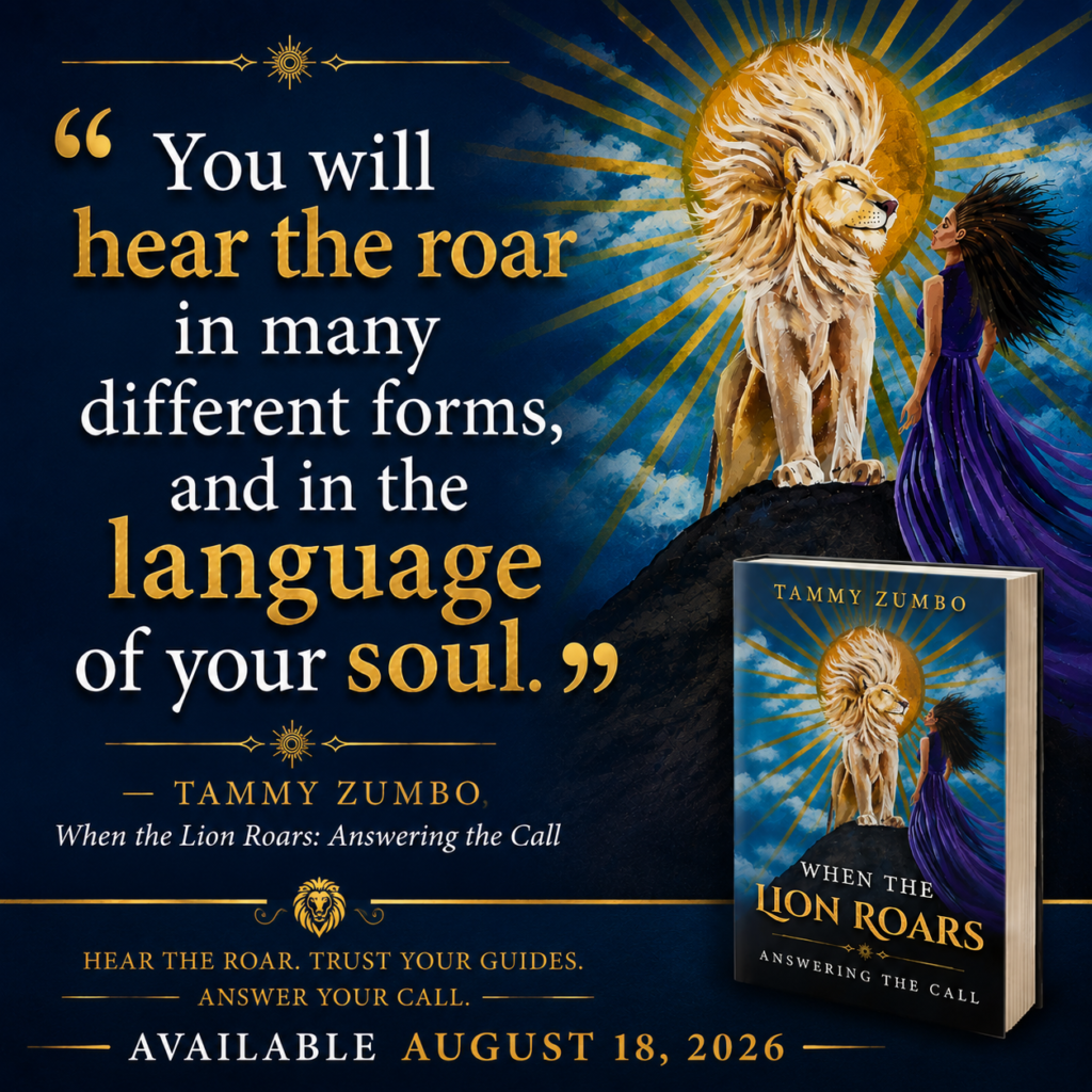 WHEN THE LION ROARS - QUOTE 3 When the Lion Roars Answering the Call A new book by Tammy Zumbo